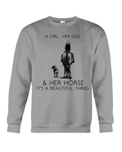Load image into Gallery viewer, A Girl Her Dog Her Horse It's A Beautiful Thing Sweatshirt
