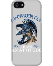 Load image into Gallery viewer, Apparently I Have An Attitude Blue Dragon Phone case
