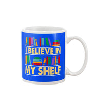 Load image into Gallery viewer, I Believe In My Shelf Trending For Book Lovers Mug
