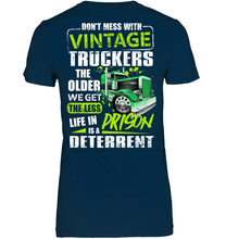 Load image into Gallery viewer, Don't Mess With Vintage Truckers The Older We Get The Less Ladies Tee
