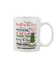 Load image into Gallery viewer, Gift For Daughter-in-law Life Gave Me The Gift Of You Mug
