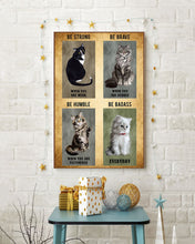Load image into Gallery viewer, Cat Be Strong When You Are Weak Gift For Cat Lovers Vertical Poster
