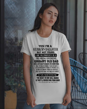 Load image into Gallery viewer, I'm A Stuborn Daughter But Not Yours I Am The Property Of a Freaking Awesome Guys Tee
