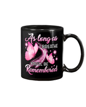 Load image into Gallery viewer, As Long As I Breathe You'll Be Remembred Custom Gift For Family Mug
