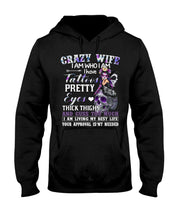 Load image into Gallery viewer, Crazy Wife I Am Who I Am Have Tattoos Pretty Eyes Thick Thighs Hoodie
