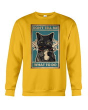 Load image into Gallery viewer, Lovely Phone Case For Cat Lovers Don't Tell Me What To Do Sweatshirt
