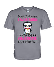Load image into Gallery viewer, Don't Judge Me I Was Born To Be Awesome Not Perfect Gift For Penguin Lovers Guys V-Neck
