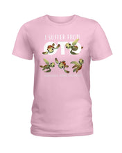 Load image into Gallery viewer, I Suffer From Obsessive Turtle Disorder Gift For Turtle Lovers Ladies Tee
