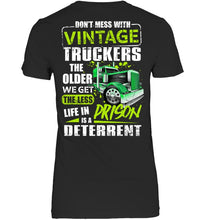 Load image into Gallery viewer, Don't Mess With Vintage Truckers The Older We Get The Less Ladies Tee
