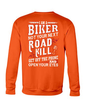 Load image into Gallery viewer, I'm A Biker Not your Next Road Kill Gift For Biker Sweatshirt
