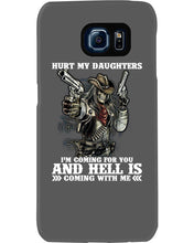 Load image into Gallery viewer, I'm Coming For You And Hell Is Coming With Me Phone case
