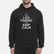 Load image into Gallery viewer, I Go Fishing To Keep Calm Gift For Fishing Lovers Hoodie
