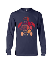Load image into Gallery viewer, And Into The Ocean I Go To Lose My Mind Sea Turtle Unisex Long Sleeve

