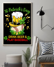 Load image into Gallery viewer, Baseball Drink Beer Day St Patrick's Day Gift For Baseball Lovers Vertical Poster
