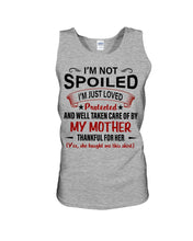 Load image into Gallery viewer, I'm Just Loved Protected And Well Taken Care Of My Mother Gift For Daughter Unisex Tank Top
