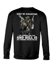 Load image into Gallery viewer, I'm Coming For You And Hell Is Coming With Me Sweatshirt
