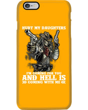Load image into Gallery viewer, I'm Coming For You And Hell Is Coming With Me Phone case
