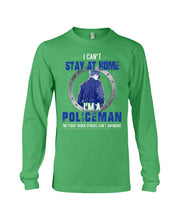 Load image into Gallery viewer, I Can't Stay At Home I'm A Policeman Unique Custom Design Unisex Long Sleeve
