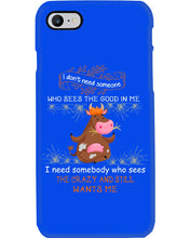 Load image into Gallery viewer, Cow I Need Somebody Who Sees The Crazy And Still Wants Me Phone case

