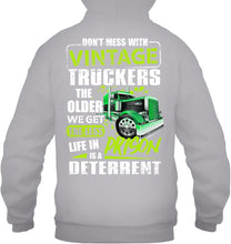 Load image into Gallery viewer, Don't Mess With Vintage Truckers The Older We Get The Less Hoodie
