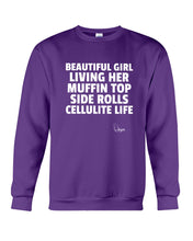 Load image into Gallery viewer, Beautiful Girl Living Her Muffin Top Side Rolls Cellutite Life Sweatshirt
