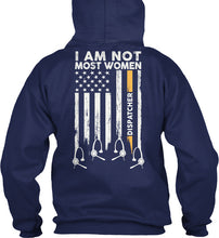 Load image into Gallery viewer, I Am Not Most Women Custom Design Gift For Dispatcher Hoodie
