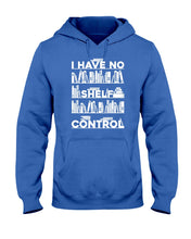 Load image into Gallery viewer, I Have No Shelf Control Meaningful Gift For Women Hoodie
