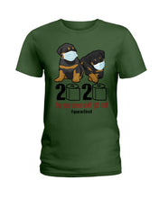 Load image into Gallery viewer, Gift For Rottweiler Lovers 2020 The Year When Shit Got Real Quarantined Ladies Tee
