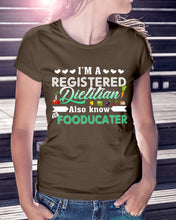 Load image into Gallery viewer, I'm A Registered Dietitian Also Know Fooducater Trending Ladies Tee
