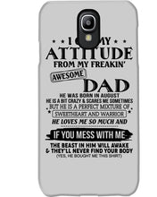 Load image into Gallery viewer, I Ge My Attitude From My August Dad Birthday Meaningful Gift Phone case
