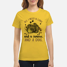 Load image into Gallery viewer, All I Need IS Love And A Camera And A Dog Gift For Dog Lovers Ladies Tee
