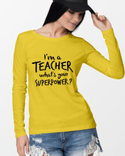 Load image into Gallery viewer, I'm A Teacher What Is You Superpower Gift For Teacher Unisex Long Sleeve
