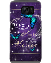 Load image into Gallery viewer, Gift For Women Butterfly I'll Hold You In My Heart Phone case

