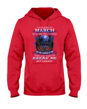 Load image into Gallery viewer, They Are A Reminder Of Time When Life Try To Break Me Gift For March Men Hoodie
