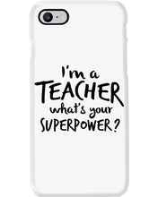Load image into Gallery viewer, I'm A Teacher What Is You Superpower Gift For Teacher Phone case
