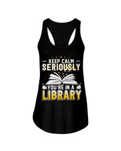 Load image into Gallery viewer, Keep Calm Seriously You're In A Library Trending Gift For Librarian Ladies Flowy Tank
