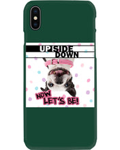 Load image into Gallery viewer, Boston Upside Down Now Let's Be Gift For Dog Lovers Phone case
