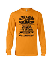 Load image into Gallery viewer, A Crazy Daughter Have The Best  July   Dad Ever For Birthday Gift Unisex Long Sleeve
