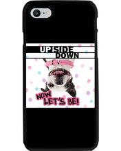 Load image into Gallery viewer, Boston Upside Down Now Let's Be Gift For Dog Lovers Phone case

