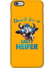 Load image into Gallery viewer, Don't Be A Salty Heifer Gift For Women Phone case
