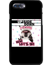 Load image into Gallery viewer, Boston Upside Down Now Let's Be Gift For Dog Lovers Phone case
