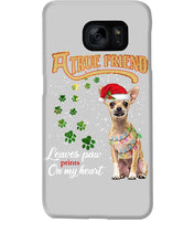 Load image into Gallery viewer, A True Friend Loves Paws On My Heart Gift For Dog Lovers Phone case
