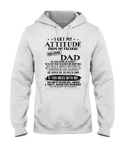 Load image into Gallery viewer, I Ge My Attitude From My August Dad Birthday Meaningful Gift Hoodie
