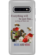 Load image into Gallery viewer, Everything Will Be Just Fine As Long As There Are Bees And Wine Gift For Bee Lovers Phone case
