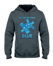 Load image into Gallery viewer, In April We Wear Blue Autism Awareness Special Custom Design Hoodie
