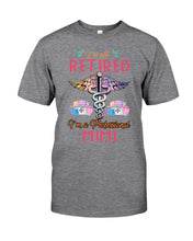 Load image into Gallery viewer, I'm Not Retrired I'm A Professional Mim Custom Gift For Nurse Guys Tee
