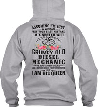 Load image into Gallery viewer, Assuming I'm Just A Woman - I'm A Spoiled Wife Of A Grumpy Old Diesel Mechanic Hoodie
