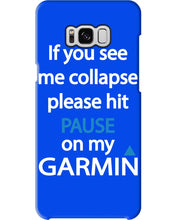 Load image into Gallery viewer, If You See Me Collapse Please Hit Pause On My Garmin Phone case
