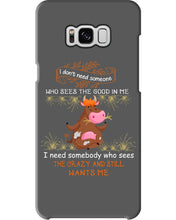 Load image into Gallery viewer, Cow I Need Somebody Who Sees The Crazy And Still Wants Me Phone case
