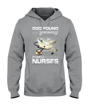 Load image into Gallery viewer, God Found Is The Strongest People And Made Then Nurses Gift For Nurse Hoodie
